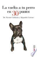 libro La Vuelta A Tu Perro En 30 Puntos