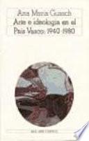 libro Arte E Ideología En El País Vasco: 1940 1980