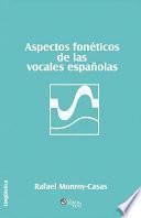 libro Aspectos Fonéticos De Las Vocales Españolas