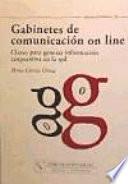 libro Gabinetes De Comunicación On Line. Claves Para Generar Información Corporativa En La Red