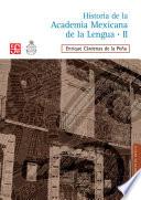 libro Historia De La Academia Mexicana De La Lengua (1946 2000). Tomo Ii