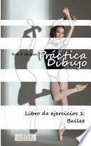 libro Práctica Dibujo   Libro De Ejercicios 1: Ballet
