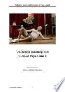 libro Un Hereje Incorregible: Juicio Al Papa Luna Ii