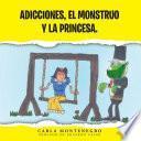 libro Adicciones, El Monstruo Y La Princesa.