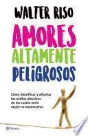 libro Amores Altamente Peligrosos (edición Mexicana)