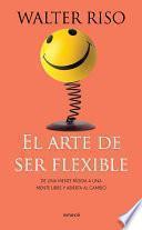 libro El Arte De Ser Flexible