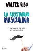 libro La Afectividad Masculina (edición Mexicana)