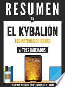 libro Resumen De  El Kybalion: Los Misterios De Hermes   De Tres Iniciados