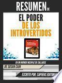 libro Resumen De  El Poder De Los Introvertidos: En Un Mundo Incapaz De Callarse   De Susan Cain
