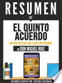 libro Resumen De  El Quinto Acuerdo: Una Guia Practica Para Para La Maestria Personal   De Don Miguel Ruiz