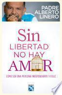 libro Sin Libertad No Hay Amor
