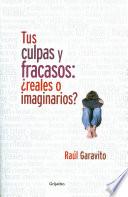 libro Tus Culpas Y Fracasos: ¿reales O Imaginarios?