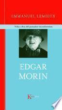 libro Edgar Morin : Vida Y Obra Del Pensador Inconformista
