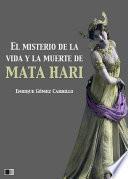 libro El Misterio De La Vida Y La Muerte De Mata Hari