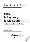 libro El Río, La Laguna Y La Isla Lejana