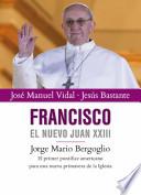 libro Francisco El Nuevo Juan Xxiii