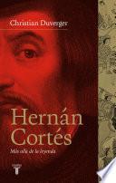 libro Hernán Cortés. Más Allá De La Leyenda