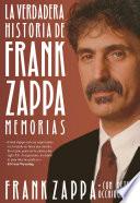 libro La Verdadera Historia De Frank Zappa