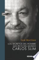 libro Los Secretos Del Hombre Más Rico Del Mundo: Carlos Slim