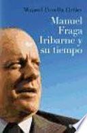 libro Manuel Fraga Iribarne Y Su Tiempo