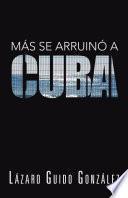 libro Más Se Arruinó A Cuba
