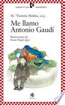libro Me Llamo Antonio Gaudí