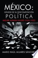 libro Mxico: Gnesis De Su Descomposicin Poltica