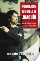 libro Pongamos Que Hablo De Joaquín
