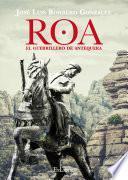 libro Roa, El Guerrillero De Antequera