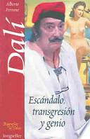libro Salvador Dalí, Escándalo, Transgresión Y Genio