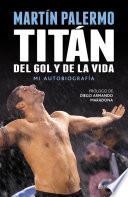 libro Titán Del Gol Y De La Vida