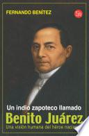 libro Un Indio Zapoteco Llamado Benito Juárez