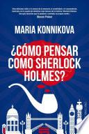 libro ¿cómo Pensar Como Sherlock Holmes?