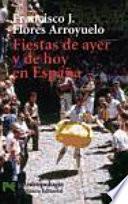 libro Fiestas De Ayer Y De Hoy En España