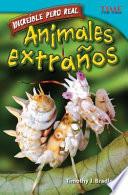 libro Increíble Pero Real: Animales Extraños (strange But True: Bizarre Animals)