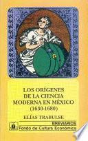 libro Los Orígenes De La Ciencia Moderna En México (1630 1680)