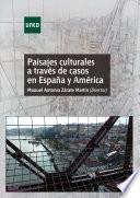 libro Paisajes Culturales A TravÉs De Casos En EspaÑa Y AmÉrica