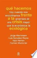 libro Qué Hacemos Frente A La Crisis Ecológica