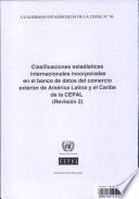 libro Clasificaciones Estadísticas Internacionales Incorporadas En El Banco De Datos Del Comercio Exterior De América Latina Y El Caribe De La Cepal.