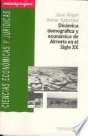 libro Dinámica Demográfica Y Económica De Almería En El Siglo Xx