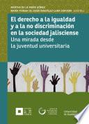 libro El Derecho A La Igualdad Y A La No Discriminación En La Sociedad Jalisciense
