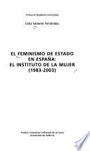 libro El Feminismo De Estado En España: El Instituto De La Mujer (1983 2003)