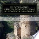 libro El Patrimonio Arqueológico Medieval Del Poniente Granadino