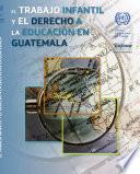 libro El Trabajo Infantil Y El Derecho A La Educación En Guatemala