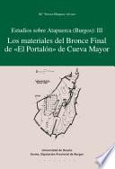 libro Estudios Sobre Atapuerca Iii: Los Materiales Del Bronce Final De «el Portalón» De Cueva Mayor