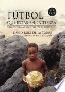 libro Fútbol Que Estás En La Tierra