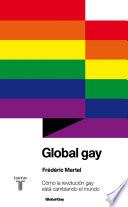 libro Global Gay. Cómo La Revolución Gay Está Cambiando El Mundo