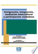 libro Inmigración, Integración, Mediación Intercultural Y Participación Ciudadana