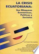 libro La Crisis Ecuatoriana: Sus Bloqueos Económicos Y Sociales