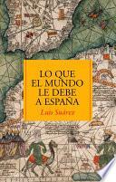 libro Lo Que El Mundo Le Debe A España